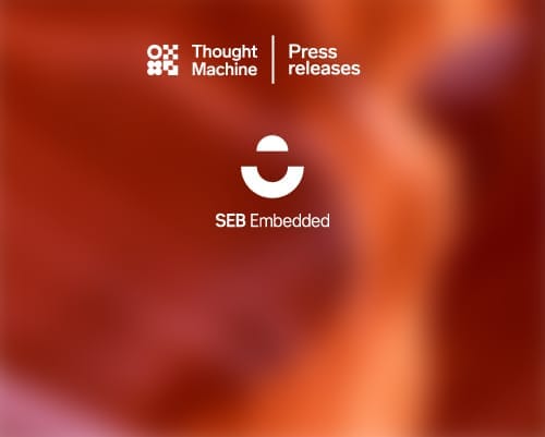 SEB Embedded chooses Thought Machine